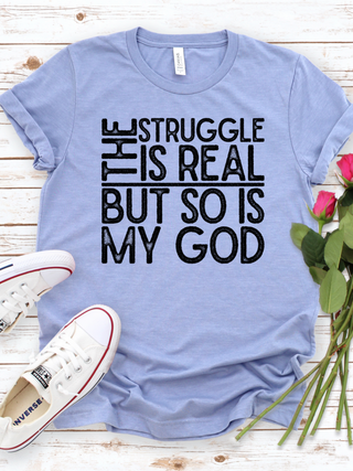 The Struggle is Real Tee